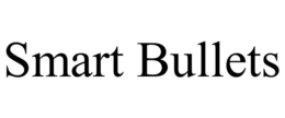 SMART BULLETS trademark