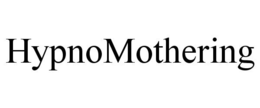 HYPNOMOTHERING trademark