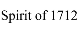 SPIRIT OF 1712 trademark