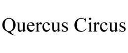 QUERCUS CIRCUS trademark