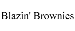 BLAZIN' BROWNIES trademark