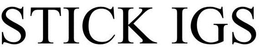 STICK IGS trademark