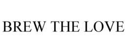 BREW THE LOVE trademark