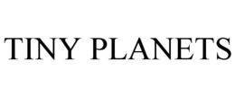 TINY PLANETS trademark