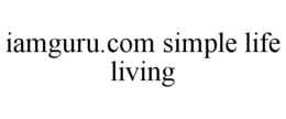 IAMGURU.COM SIMPLE LIFE LIVING trademark