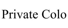 PRIVATE COLO trademark