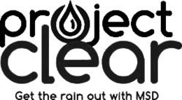 PROJECT CLEAR GET THE RAIN OUT WITH MSD trademark