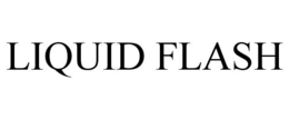 LIQUID FLASH trademark