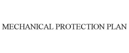 MECHANICAL PROTECTION PLAN trademark