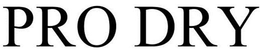 PRO DRY trademark