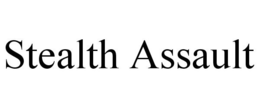 STEALTH ASSAULT trademark