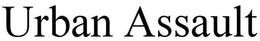URBAN ASSAULT trademark