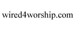 WIRED4WORSHIP.COM trademark