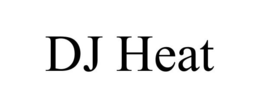 DJ HEAT trademark