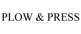 PLOW & PRESS trademark