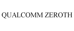 QUALCOMM ZEROTH trademark