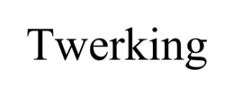 TWERKING trademark
