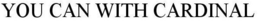 YOU CAN WITH CARDINAL trademark