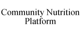 COMMUNITY NUTRITION PLATFORM trademark