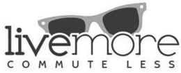 LIVE MORE COMMUTE LESS trademark