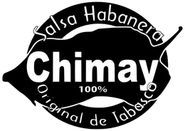 SALSA HABANERA CHIMAY 100% ORIGINAL DE TABASCO trademark