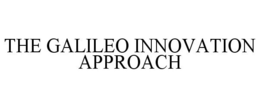 THE GALILEO INNOVATION APPROACH trademark