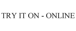 TRY IT ON - ONLINE trademark