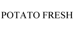 POTATO FRESH trademark