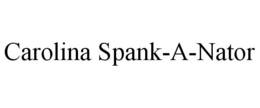 CAROLINA SPANK-A-NATOR trademark