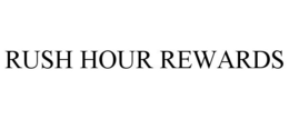 RUSH HOUR REWARDS trademark