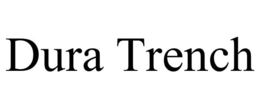 DURA TRENCH trademark