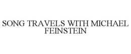 SONG TRAVELS WITH MICHAEL FEINSTEIN trademark