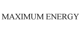 MAXIMUM ENERGY trademark