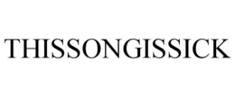 THISSONGISSICK trademark