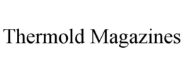 THERMOLD MAGAZINES trademark