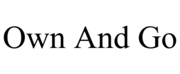 OWN AND GO trademark