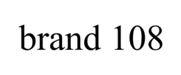 BRAND 108 trademark