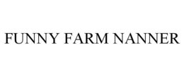 FUNNY FARM NANNER trademark