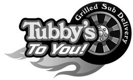 TUBBY'S TO YOU! GRILLED SUB DELIVERY trademark
