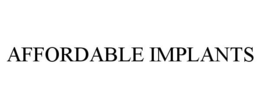 AFFORDABLE IMPLANTS trademark