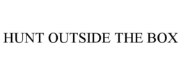 HUNT OUTSIDE THE BOX trademark