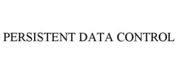 PERSISTENT DATA CONTROL trademark