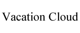 VACATION CLOUD trademark