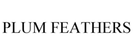 PLUM FEATHERS trademark