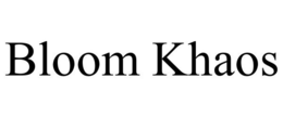 BLOOM KHAOS trademark