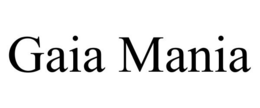 GAIA MANIA trademark