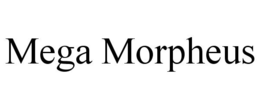 MEGA MORPHEUS trademark