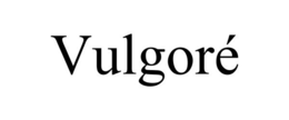 VULGORÉ trademark