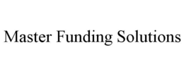 MASTER FUNDING SOLUTIONS trademark