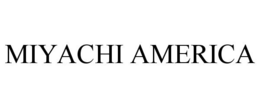 MIYACHI AMERICA trademark